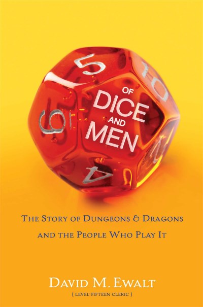 David M. Ewalt/Of Dice And Men@The Story Of Dungeons & Dragons And The People Wh